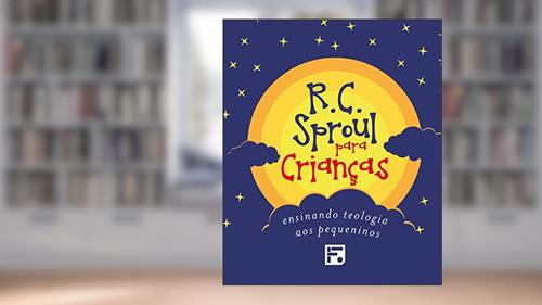 Capa de Coleção R. C. Sproul para crianças, do autor R. C. Sproul