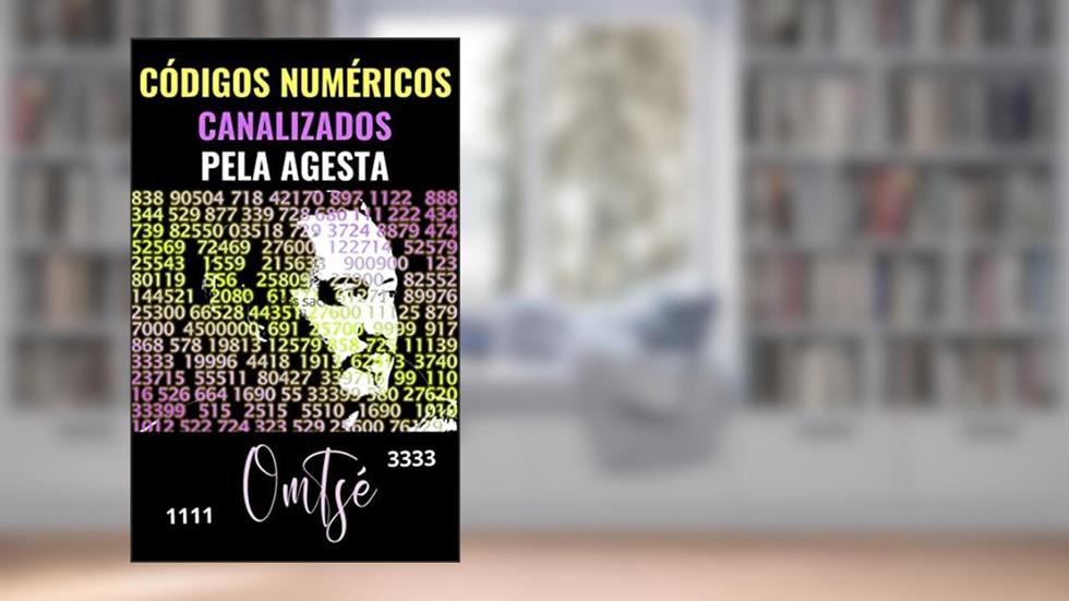 CÓDIGOS NUMÉRICOS SAGRADOS CANALIZADO PELA AGESTA (Edição portuguesa), do autor Om Tsé