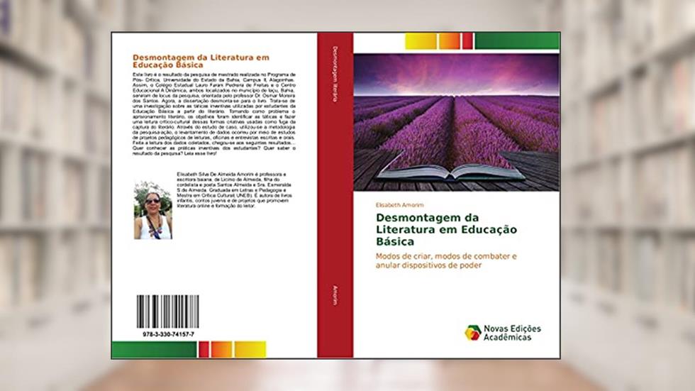 Desmontagem da Literatura em Educação Básica: Modos de criar, modos de combater e anular dispositivos de poder, do autor Elisabeth Amorim