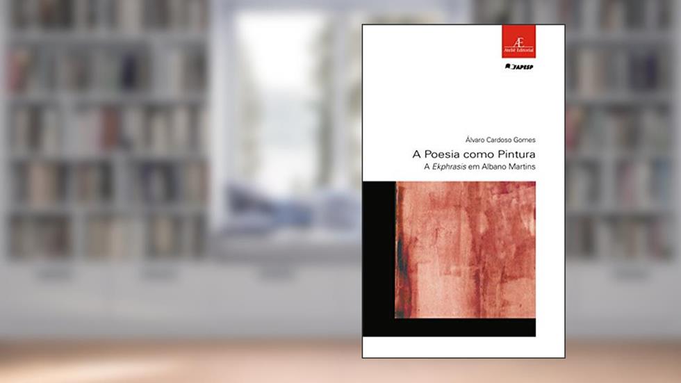 A Poesia como Pintura: A Ekphrasis em Albano Martins: 49, do autor Álvaro Cardoso Gomes