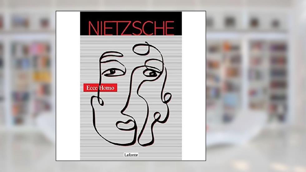 Ecce Homo, do autor Friedrich Wilhelm Nietzsche