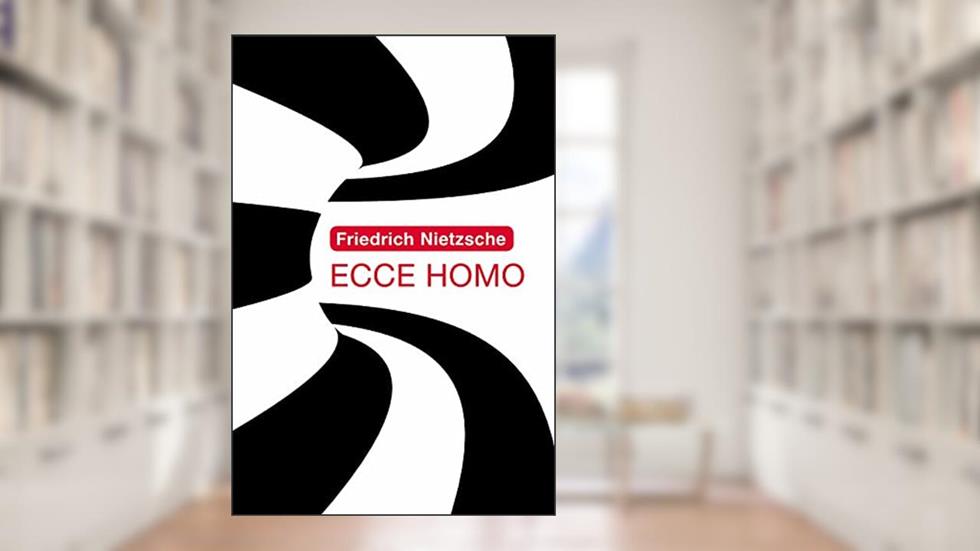 Ecce homo, do autor Friedrich Wilhelm Nietzsche