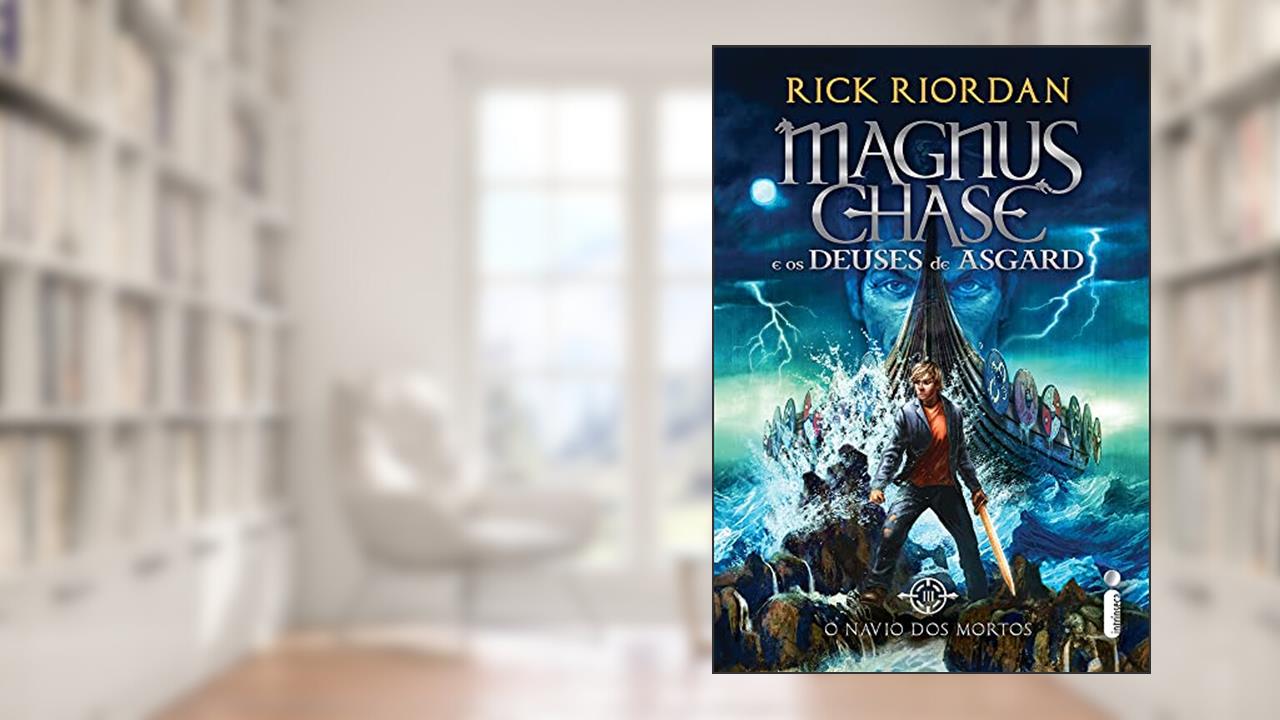 O navio dos mortos: Série Magnus Chase e os deuses de Asgard, do autor Rick Riordan