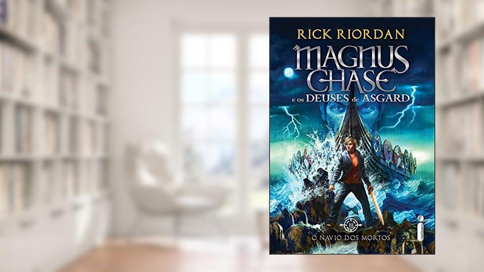 O navio dos mortos: Série Magnus Chase e os deuses de Asgard, do autor Rick Riordan