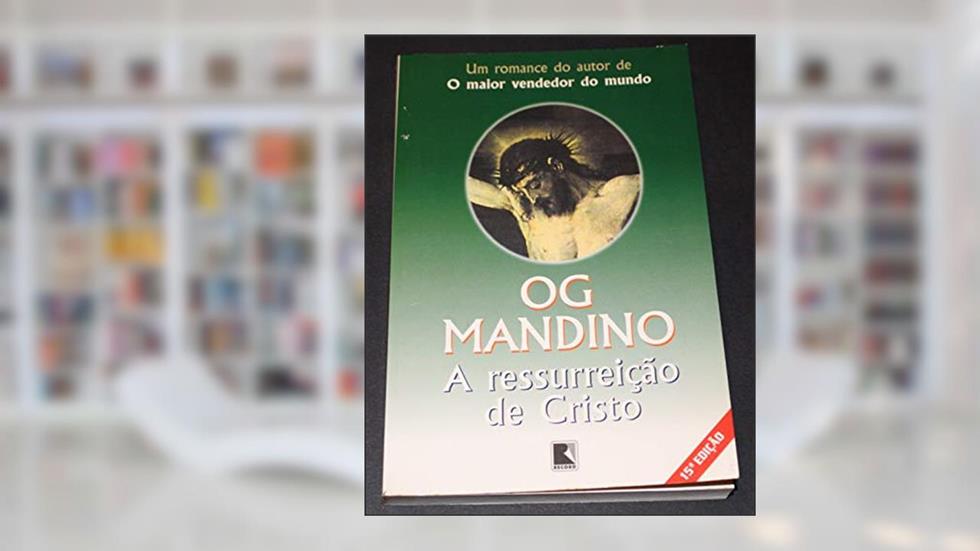 A ressurreição de Cristo, do autor Og Mandino