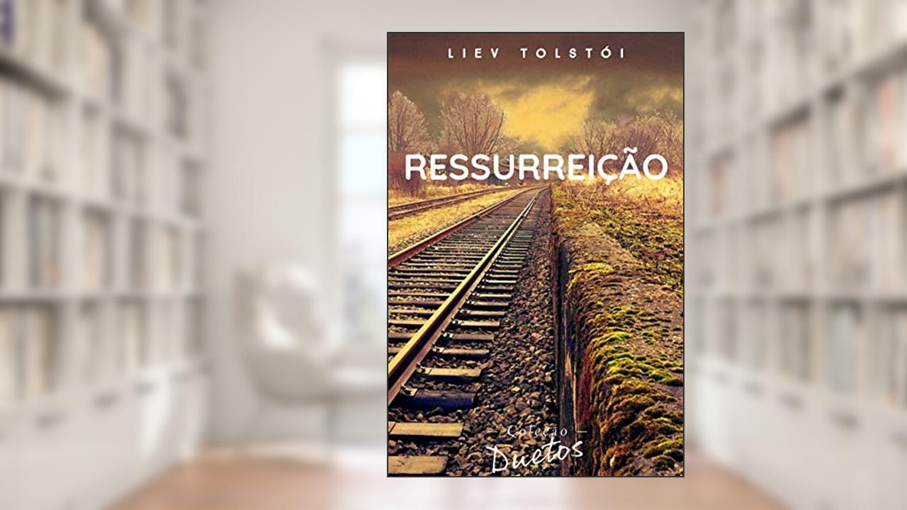Ressurreição (Coleção Duetos), do autor Liev Tolstói