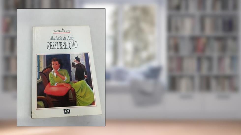 Ressurreição - Coleção Bom Livro, do autor Machado Assis