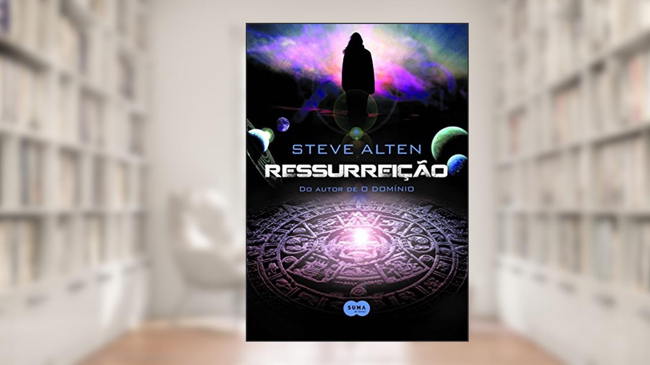 Ressurreição, do autor Steve Alten