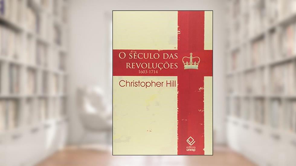 O século das revoluções: 1603-1714, do autor Christopher Hill