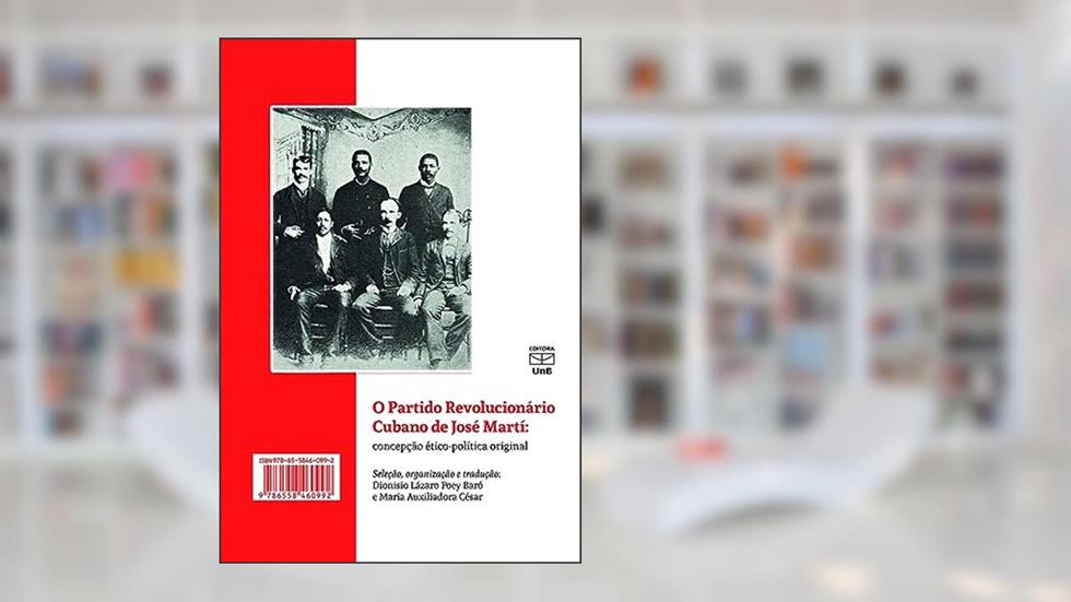 O Partido Revolucionário Cubano de José Martí: concepção ético-política original, do autor Dionisio Lázaro Poey Baró; Maria Auxiliadora César