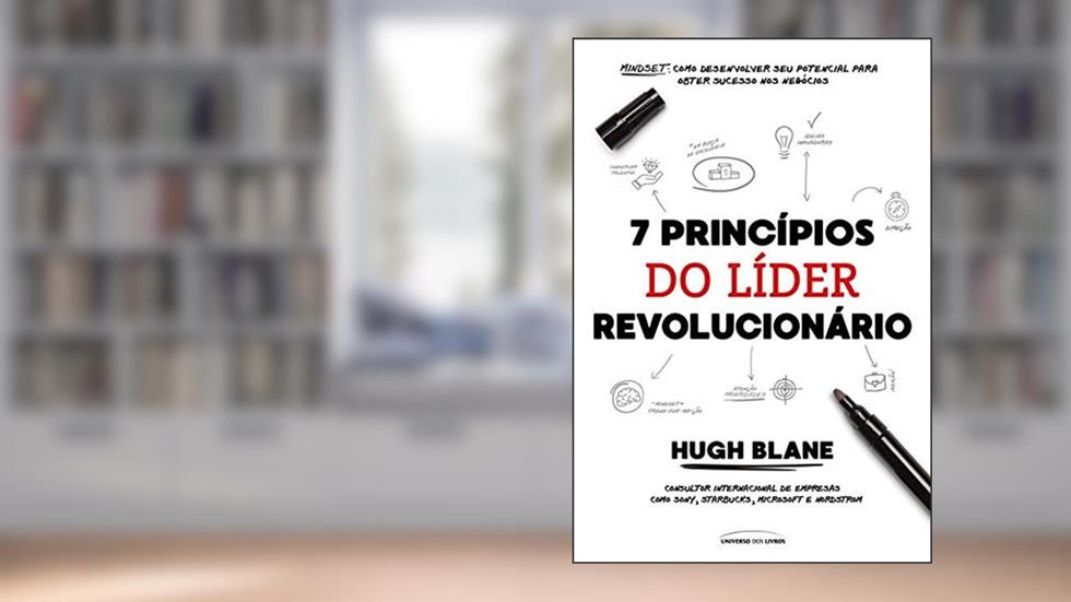 7 princípios do líder revolucionário, do autor Hugh Blane