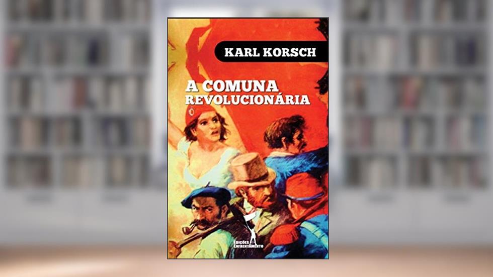 A Comuna Revolucionária, do autor Karl Korsch