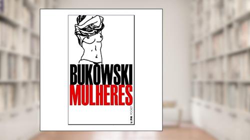 Capa de Mulheres, do autor Charles Bukowski