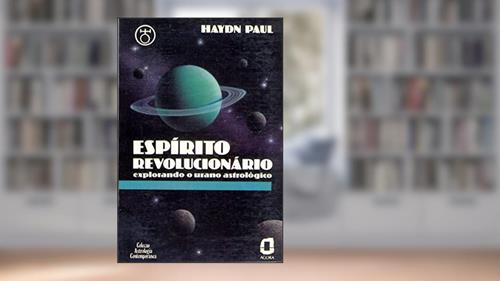 Capa de Espírito revolucionário: explorando o urano astrológico, do autor Haydn Paul