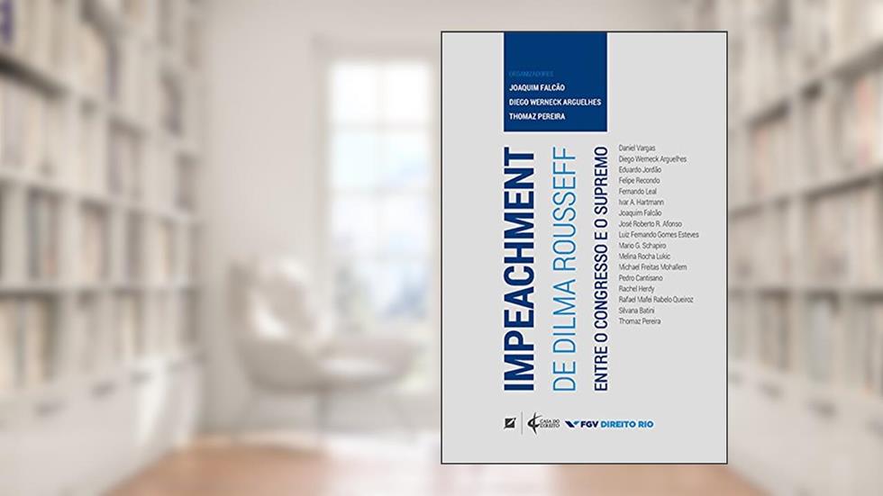 Impeachment de Dilma Rousseff: Entre o congresso e o supremo, do autor Roberto Mangabeira Unger