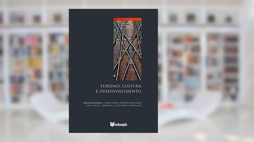 Capa de Turismo, cultura e desenvolvimento, do autor Maria Dilma Simões Brasileiro