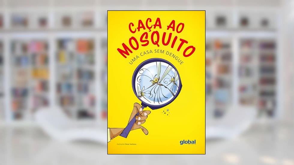Caça ao mosquito: uma casa sem dengue, do autor Cecília Reggiani Lopes