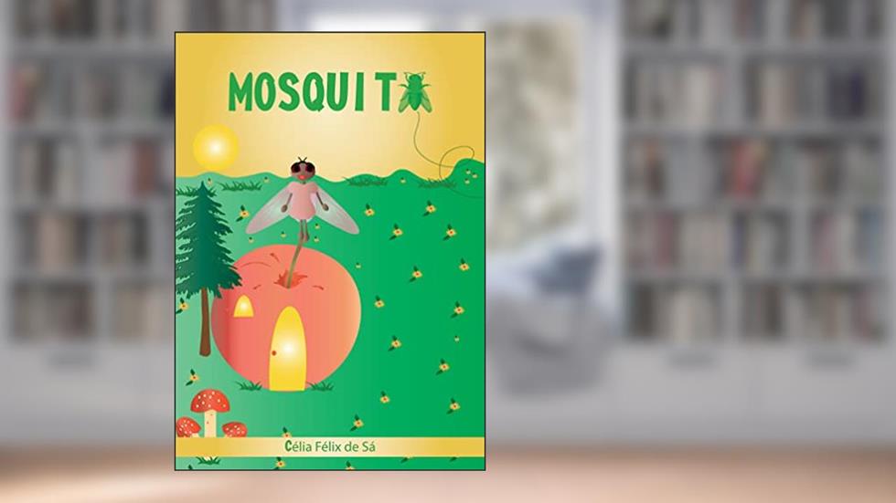 Mosquita: Infantil, do autor Célia Félix de Sá