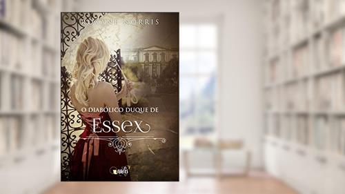 Capa de O diabólico Duque de Essex, do autor Roxane Norris