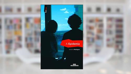 Capa de A Epidemia, do autor Severino Rodrigues