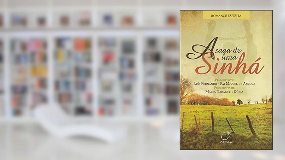 A saga de uma sinhá, do autor Maria Nazareth Doria; Luís Fernando (Pai Miguel de Angola)