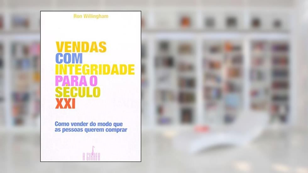 Vendas com Integridade Para o Século XXI, do autor Ron Willingham