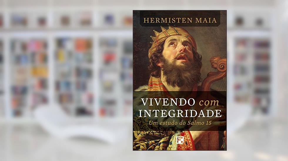Vivendo com integridade, do autor Hermisten Maia Pereira Da Costa