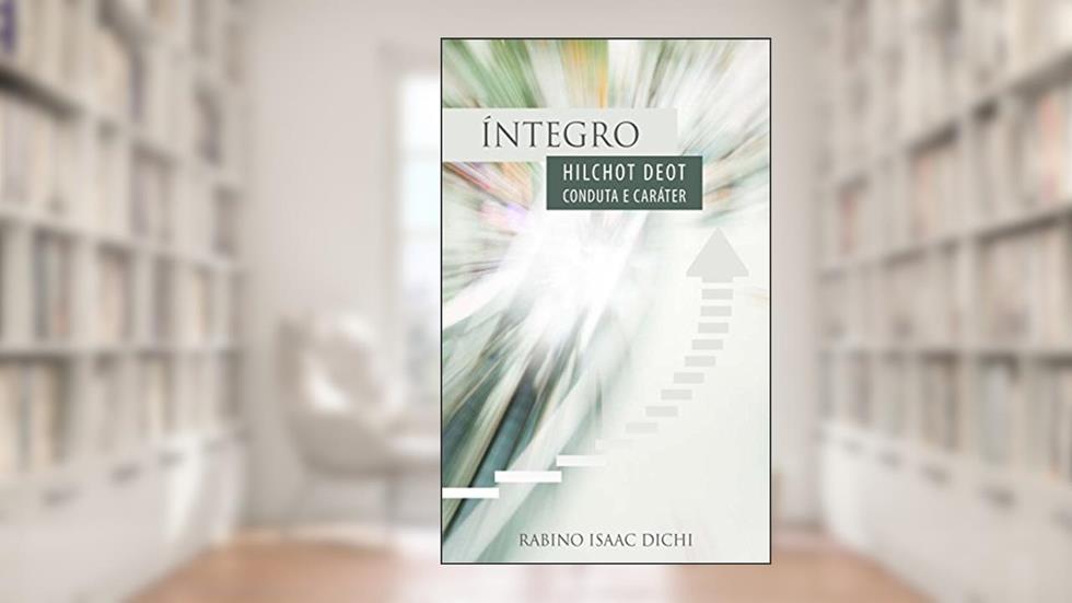 Íntegro: Hilchot Deot, do autor R. Isaac Dichi