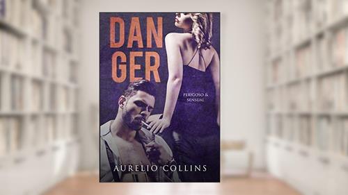 Capa de Danger: Perigoso & Sensual, do autor Aurelio Collins