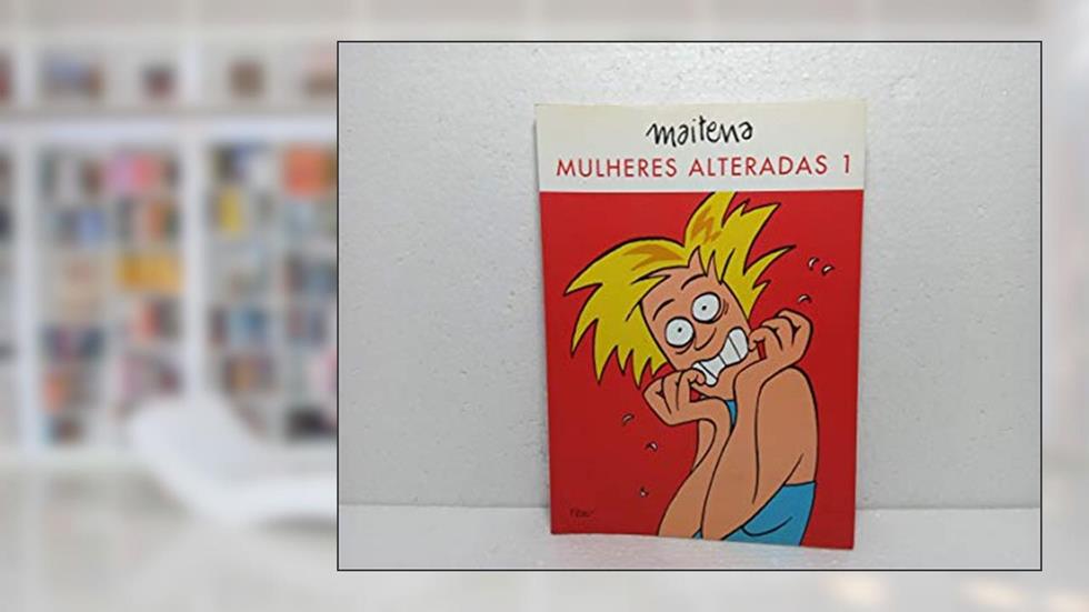 Mulheres Alteradas 1, do autor Maitena