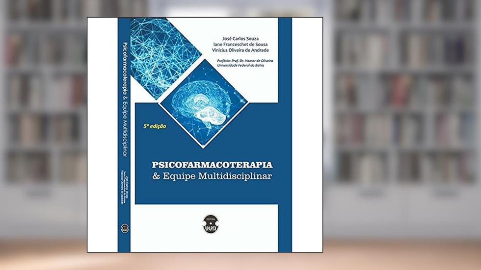 Psicofarmacoterapia e Equipe Multidisciplinar, do autor José Carlos Souza; Iane Franceschet De Sousa; Vinicius Oliveira de Andrade