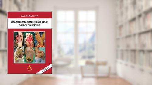 Capa de Uma Abordagem Multidisciplinar Sobre Pe Diabetico, do autor Fabio Batista