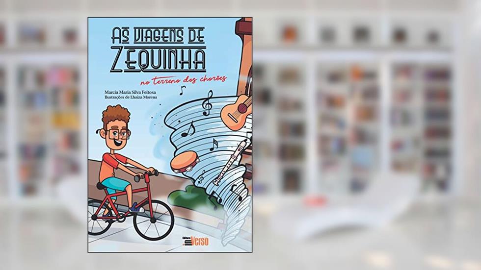 As Viagens de Zequinha, do autor Marcia Maria Silva Feitosa