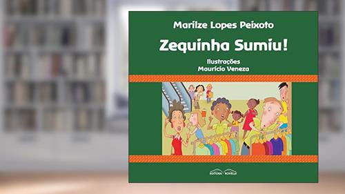 Capa de Zequinha Sumiu!, do autor Marilze Lopes