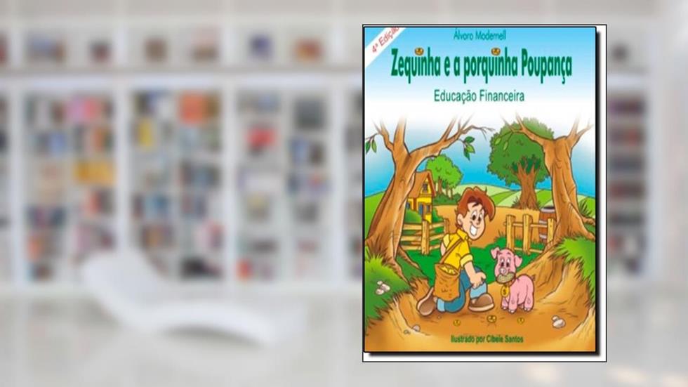 Zequinha e a Porquinha Poupança, do autor Alvaro Modernell
