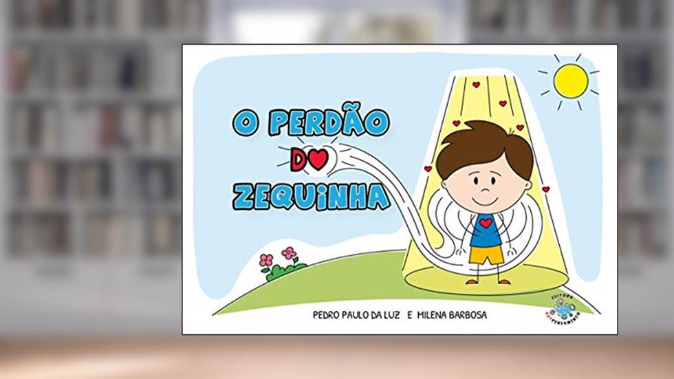 O perdão do Zequinha, do autor Pedro Paulo da Luz