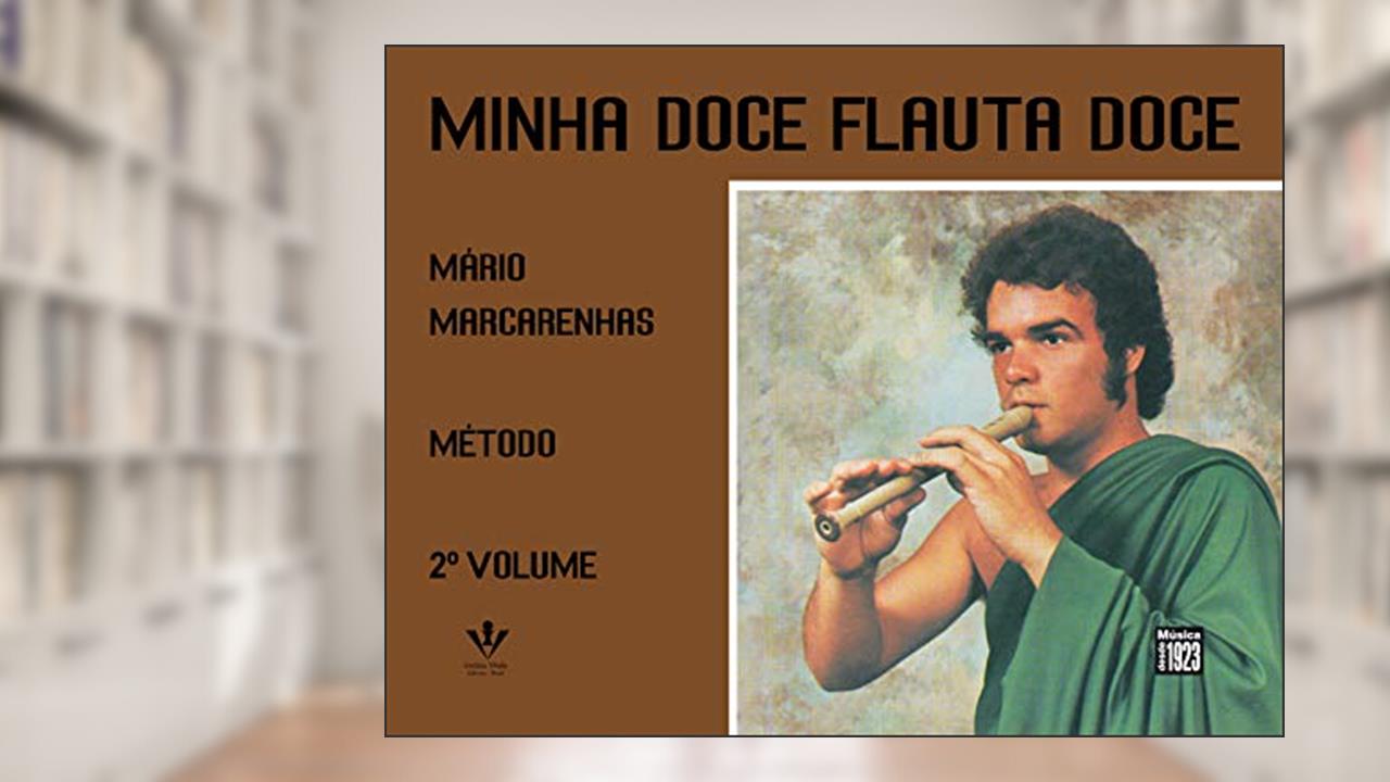 Minha doce Flauta doce - 2º Volume, do autor Mário Mascarenhas