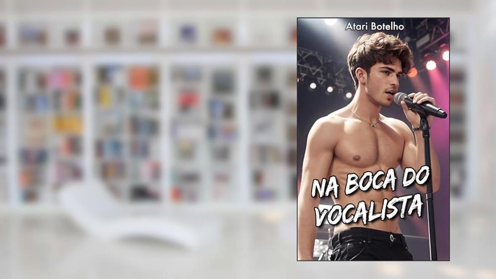Na Boca do Vocalista, do autor Atari Botelho