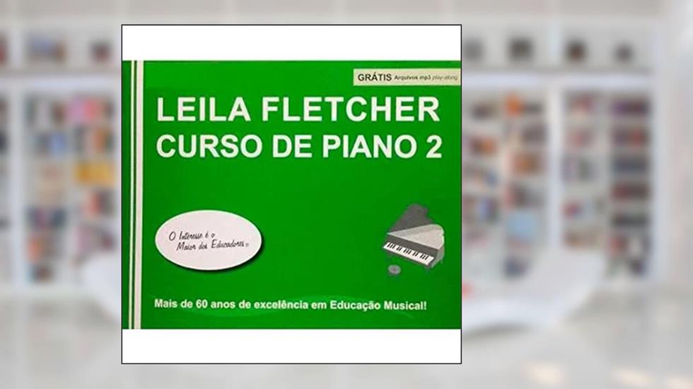Leila Fletcher Curso de Piano 2 - Leila Fletcher - Ed. CN, do autor Leila Fletcher