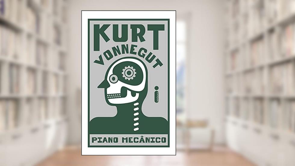 Piano mecânico, do autor Kurt Vonnegut