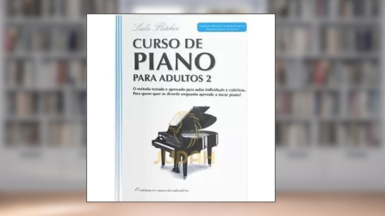 Curso de Piano para Adultos Vol 2 Leila Fletcher em Português, do autor Leila Fletcher