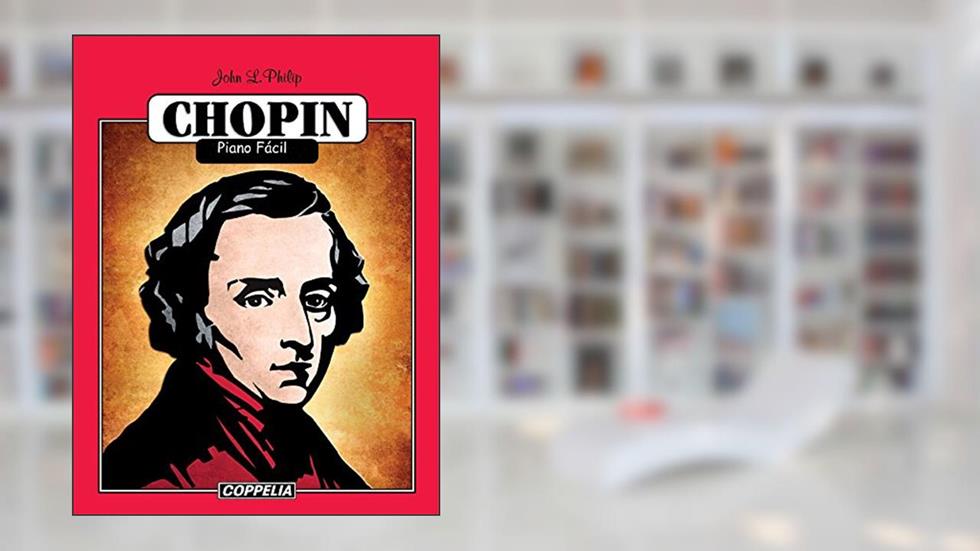 CHOPIN Piano Fácil, do autor John L. Philip