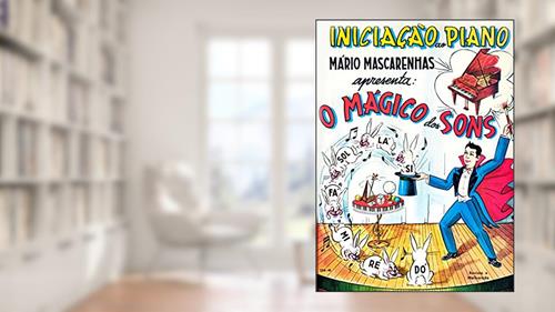 Capa de O mágico dos sons: Iniciação ao Piano, do autor Mário Mascarenhas