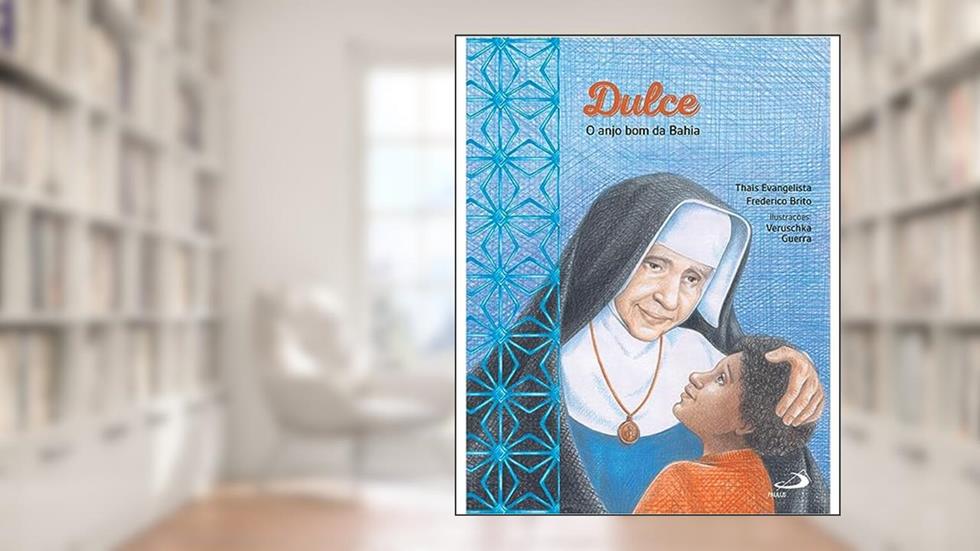 Dulce - O Anjo Bom Da Bahia, do autor THAIS EVANGELISTA
