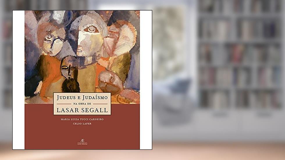 Judeus e Judaísmo na Obra de Lasar Segall, do autor Maria Luiza Tucci Carneiro; Celso Lafer