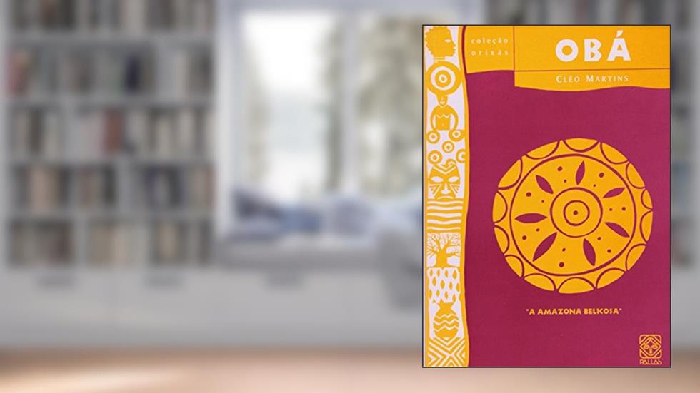 Obá: A amazona belicosa: 5, do autor Cleo Martins