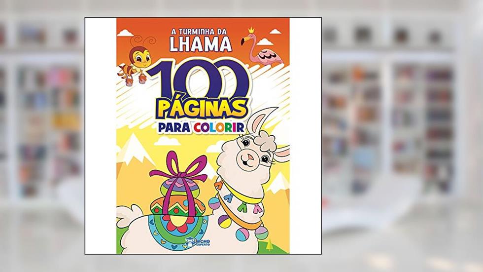 100 Páginas Para Colorir - A Turminha Da Lhama, do autor Bicho Esperto