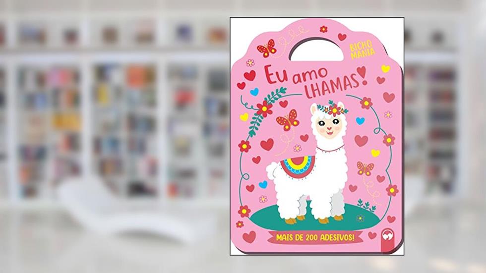 Eu amo Lhamas: Bicho Mania, do autor Viviane Machado