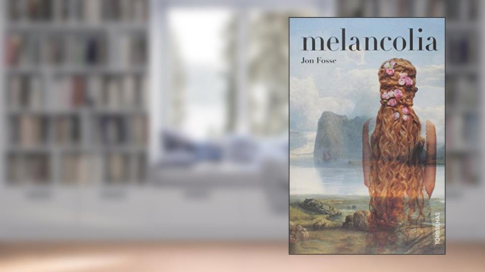 Melancolia, do autor Jon Fosse