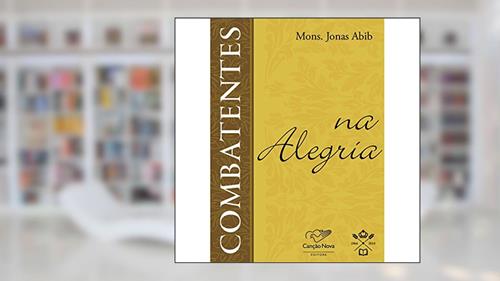 Capa de Combatentes Na Alegria, do autor Jonas Abib